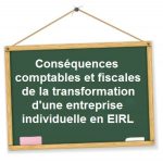 consequences tranformation entreprise individuelle eirl