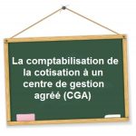 comptabilisation cotisation centre de gestion agree cga