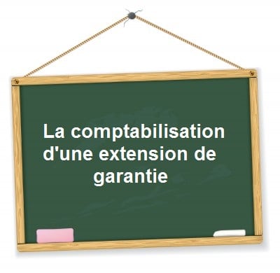 comptabiliser une extension de garantie