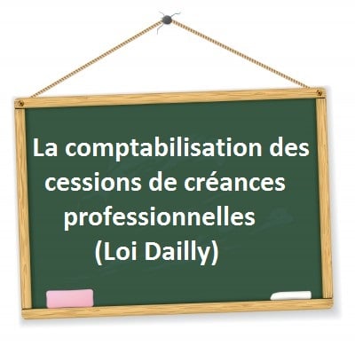 comptabiliser cession creances professionnelles loi dailly