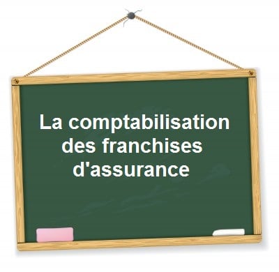 comptabilisation franchise assurance