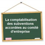 comptabilisation subventions comite entreprise ce