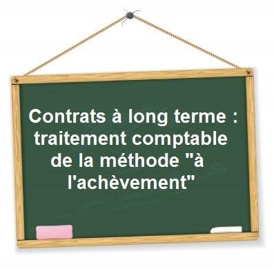 contrats a long terme comptabilisation methode achevement