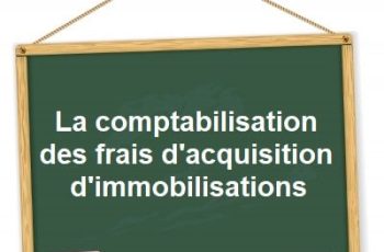 comptabilisation-frais-acquisition-immobilisations