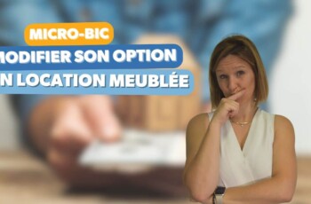 Micro-BIC, comment modifier son option en location meublée